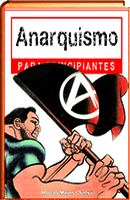 COMIC ANARQUISMO PARA PRICIPIANTES