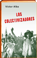 Víctor Alba Los colectivizadores
