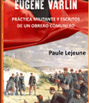 EUGÈNE VARLIN. Un obrero comunero