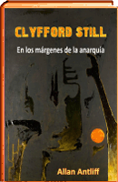 Clifford Still. En los margenes de la anarquia