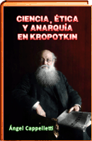 Kropotkin. Ciencia, etica y anarquia