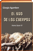 El uso de los cuerpos (Homo Sacer IV, 2)