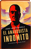 El anarquista indomito. La leyenda del angel rojo