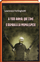 A todo animal que come o dispara a su propia especie