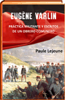 Eugene Varlin. Practica militante y escritos de un obrero comunero