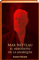 Max Nettlau, el Herodoto de la anarquia