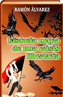 Historia negra de una crisis libertaria