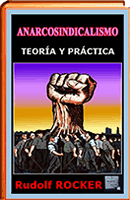 El anarcosindicalismo. Teoria y práctica